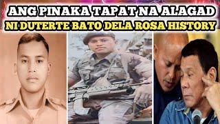 ANG PINAKA TAPAT NA ALAGAD NI RODRIGO DUTERTE BATO DELA ROSA HISTORY