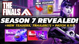 THE FINALS - NEW Season 7 REVEALS | Teaser Trailer INFO?! | + Patch 6.11