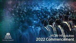 Medical College of Wisconsin – Milwaukee 2022 Commencement Ceremony