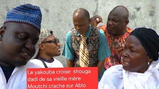 Le yakouba croise  chouga dadi de sa vieille mère  Moutchi crache sur Ablo djassa