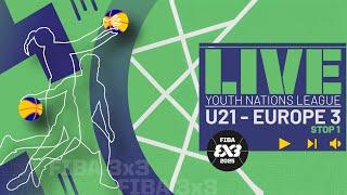 LIVE  FIBA 3x3 Youth Nations League 2025 - U21 - Europe 3 - Stop 1 | #3x3Basketball