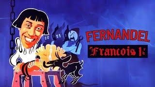 Fernandel | François 1er (Comedy) When Fernandel shakes up the Renaissance!