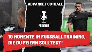 E65 | 10 Momente im Fußballtraining, die du als Trainer feiern solltest! | Fußballtraining-Podcast