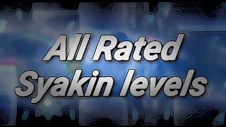 All Rated Syakin Levels - Geometry Dash