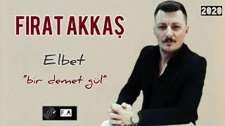 Fırat Akkaş Elbet (bir demet gül) 2024