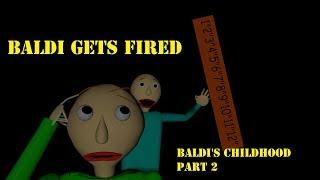 Baldi gets Fired (Baldi's Childhood Part 2) (SFM ANIMATED VERSION)