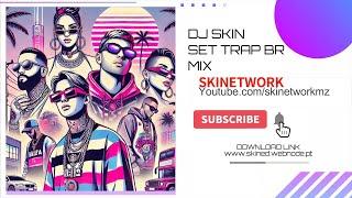 Dj SkiN - Set Trap BR Mix (Full Version)