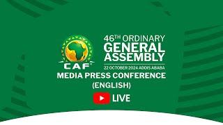 CAF 46th Ordinary General Assembly - Media Press Conference - English