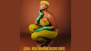 Azana - Wena Ungowami (MuzBox Remix)