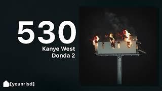 Kanye West - 530 (Brought back for Vultures 2) | DONDA 2