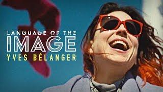 Language of the Image: Yves Bélanger