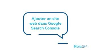 Ajouter un site web dans Google Search Console | Sites - Bitrix24