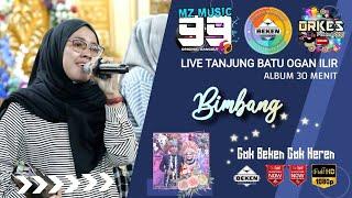 Album MZ Music 99 | Bimbang | Live Tanjung Batu Ogan Ilir | WD Rizki ń Monica | Beken Production