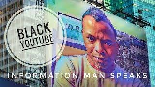 Black Content Creators Black YouTube Information Man show