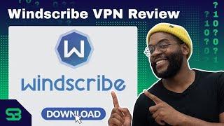 Windscribe VPN Review-  Is it Worth It?