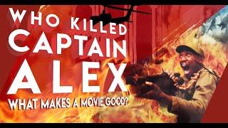 Who Killed Captain Alex: What Makes a Movie Good? | Video Essay