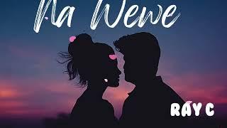 Ray C - Na wewe (Official Audio)