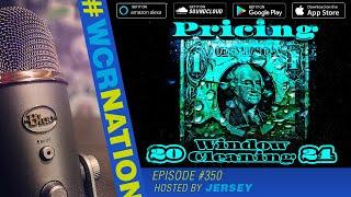 Pricing Window Cleaning for 2024 | WCR Nation Ep 350 | A Window Cleaning Podcast