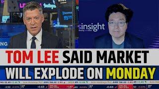 Tom Lee Said Market Will Explode On Monday | Fundstrat Stock Market Prediction