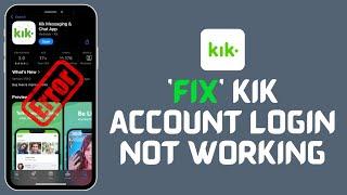 How to Fix Kik Account Login Not Working 2024?