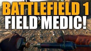 Battlefield 1 - THE DOCTOR IS IN! (Best Medic NA)