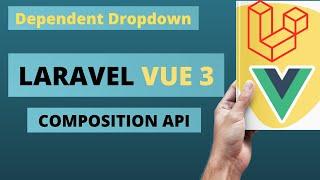 Laravel and Vue js 3 Composition API Dependent Dropdown Countries and Cities