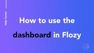 How to use the dashboard in Flozy