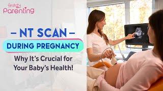 NT Scan During Pregnancy - Why Is It Important?