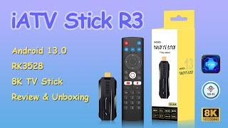 iATV Stick R3 Android 13.0 RK3528 8K TV Stick Review & Unboxing