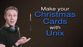 Christmas Cards The Unix Way - with pic and troff