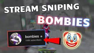 Stream Sniping BOMBIES (disrespected)