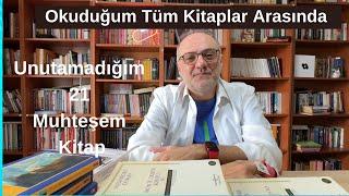 Okuduğum Tüm Kitaplar Arasında Unutamadığım 21 Muhteşem Kitap / Kitap / Kitap Önerisi