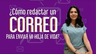 ¿Cómo redacto un CORREO para enviar mi HOJA DE VIDA?