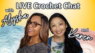 LIVE CROCHET CHAT Alysha Littlejohn & Karen V Miguel