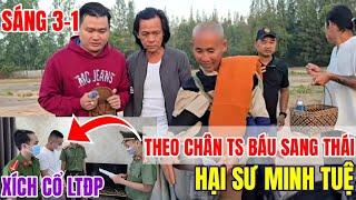 Theo Chân TS Đoàn Văn Báu Hại Sư Minh Tuệ Đối Tượng LTĐP Bị Bắt Sống Tại Thái Lan