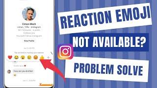 Reaction Emoji Not Available On Instagram Message Problem Solved