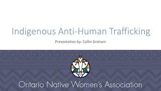 Indigenous Anti-Human Trafficking Presentation