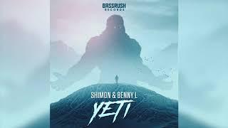 Shimon & Benny L - Yeti | Bassrush Records