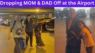 Dropping MOM & DAD Off at the Airport for an Epic INDIA Adventure!