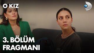 O Kız 3. Bölüm Fragmanı