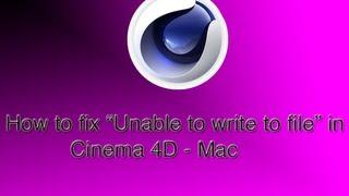 How to fix "Unable to write file" on Cinema 4D - Mac [HD]