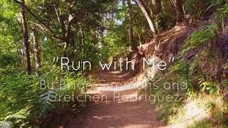 "Run with Me" | written by Brian Simmons and Gretchen Rodriguez