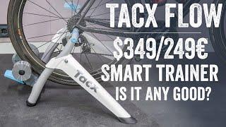 Tacx Flow Smart Budget Trainer Review // Specs, tests...Worth it?