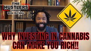 WHY INVESTING IN CANNABIS CAN MAKE YOU RICH. ARE THERE RETURNS ON INVESTING IN A CANNABIS BUSINESS?