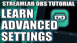 Advanced Settings In Streamlabs OBS (2019)