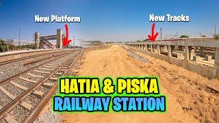 Latest Work Progress at Hatia & Piska Railway Stations