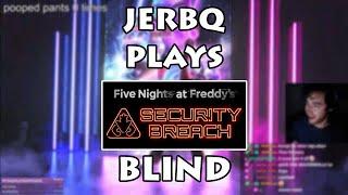 JERBQ PLAYS FNAF SECURITY BREACH FOR THE FIRST TIME (STREAM VOD)