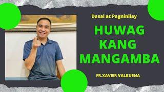 HUWAG KANG MANGAMBA: HOW TO OVERCOME WORRIES AND FEARS IN LIFE