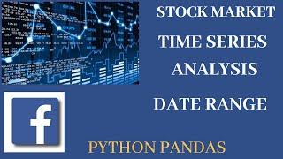 Pandas Time Series Analysis| Time Series Python|Date Range| Facebook Stock data