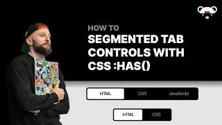 Segmented Tab Controls with CSS :has()